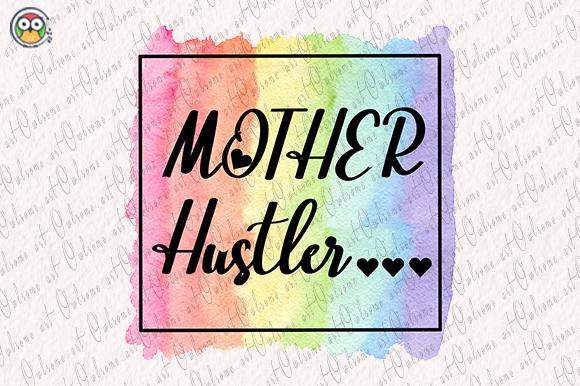 Mother Hustler Sublimation