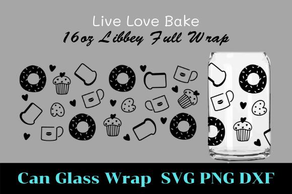 Live Love Bake Can Glass 16oz  Full Wrap