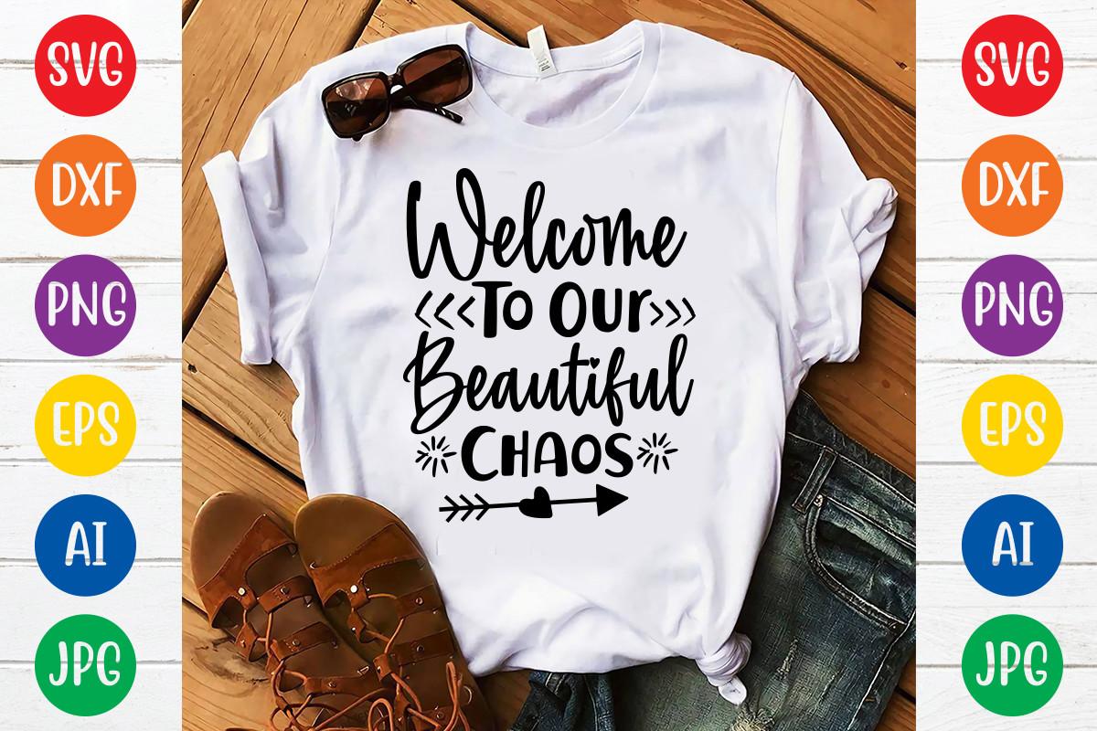 Welcome to Our Beautiful Chaos Svg Desig