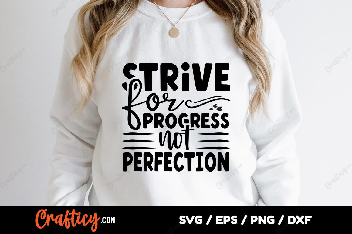 Strive for Progress Not Perfection SVG