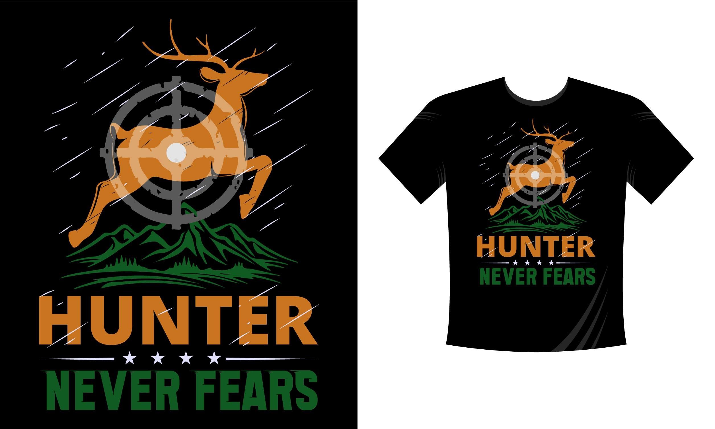 Hunter Never Fears. Hunting T-Shirt