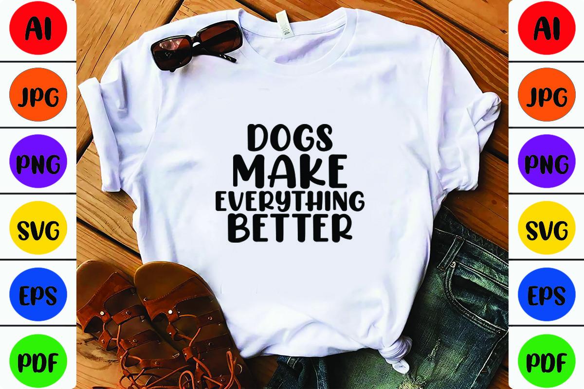 Dogs Make Everything Better