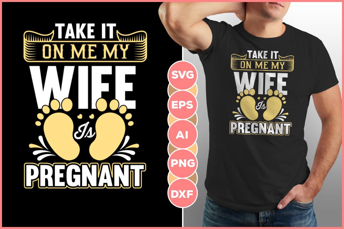Take It Easy on Me My Wife is Pregnant