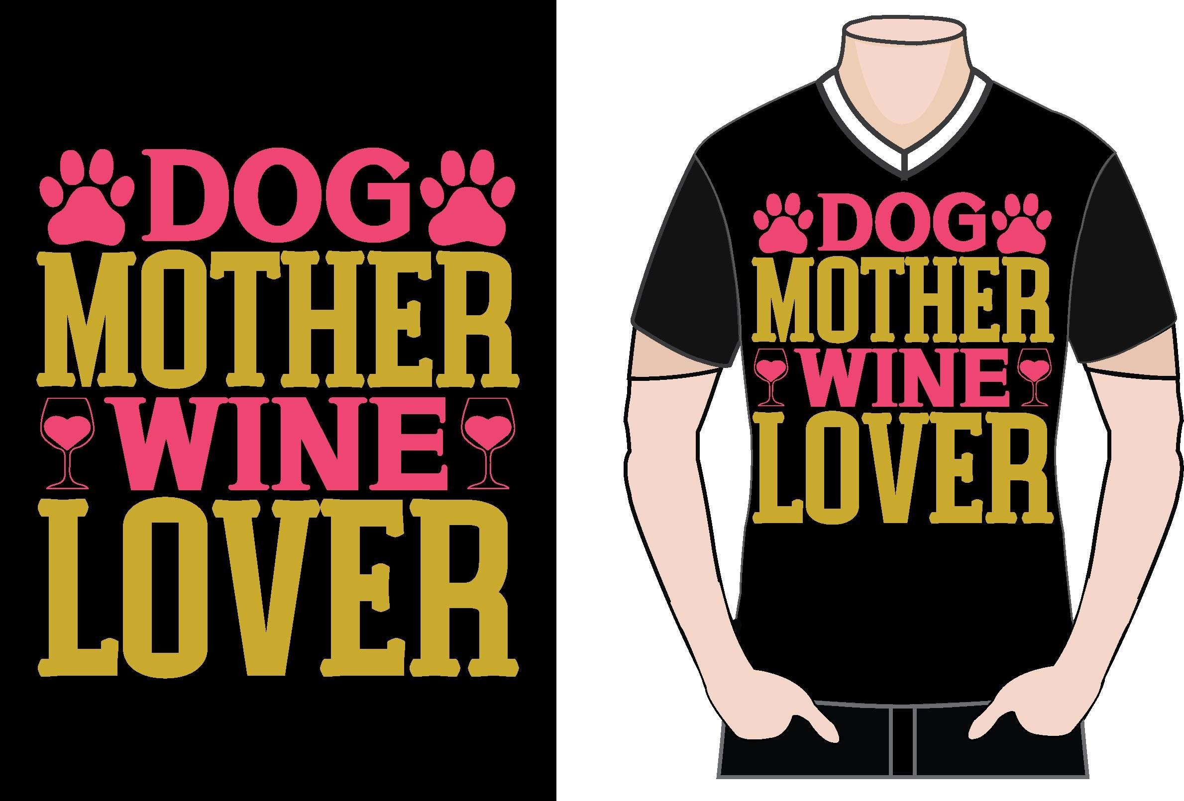 Dog Mother Wine Lover T-shirt Design