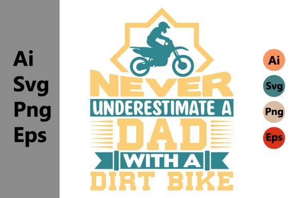 Underestimate a Dad with a Dirt Bike
