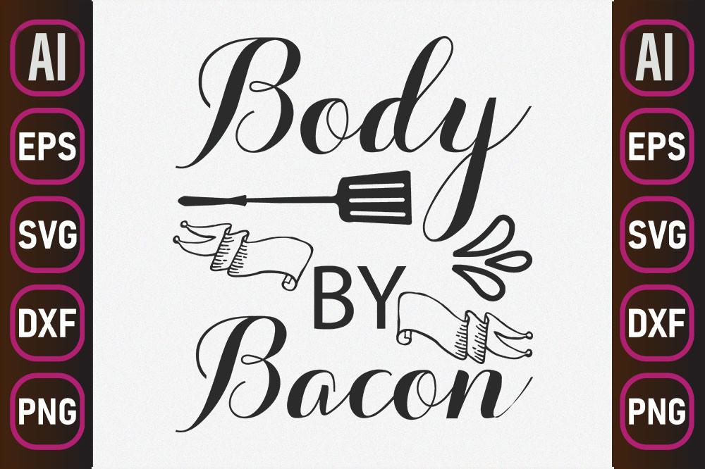Kitchen Svg Design, Body by Bacon