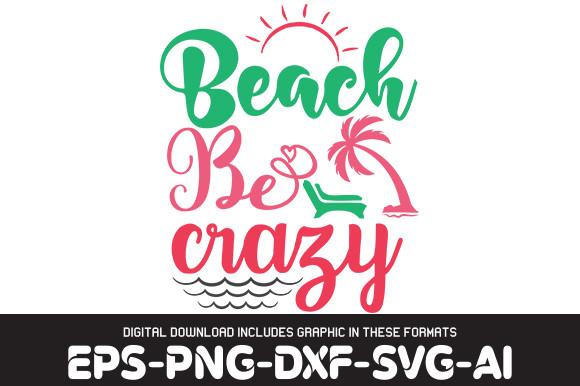 BEACH   Svg Design,  Beaches Be Crazy