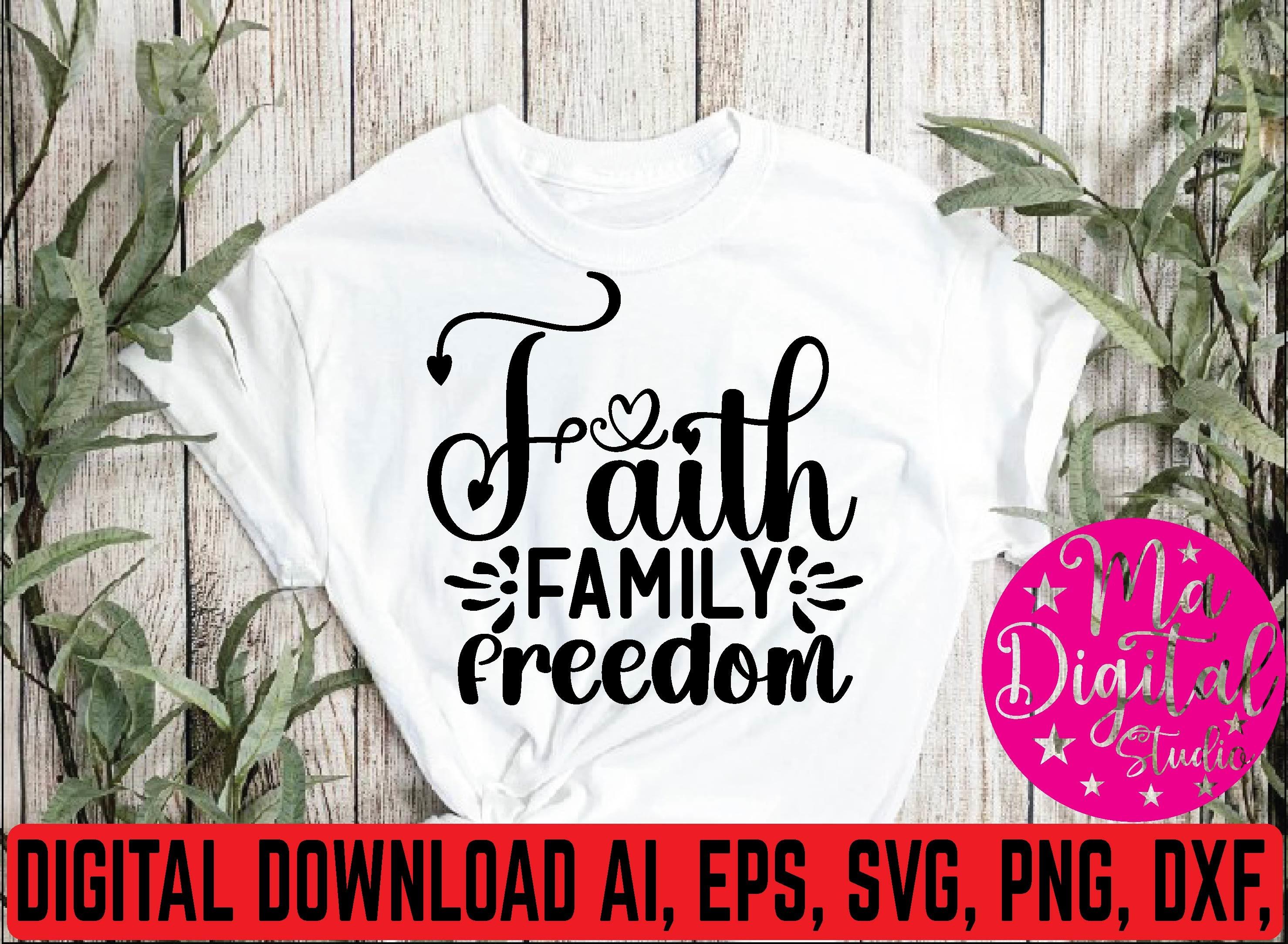 Faith Family Freedom Svg