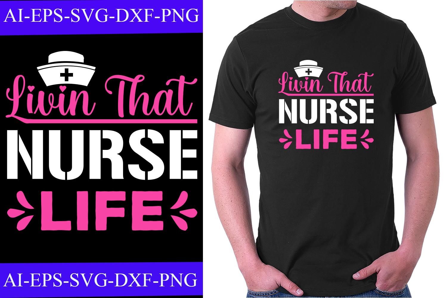 Livin That Nurse Life T-shirt Design