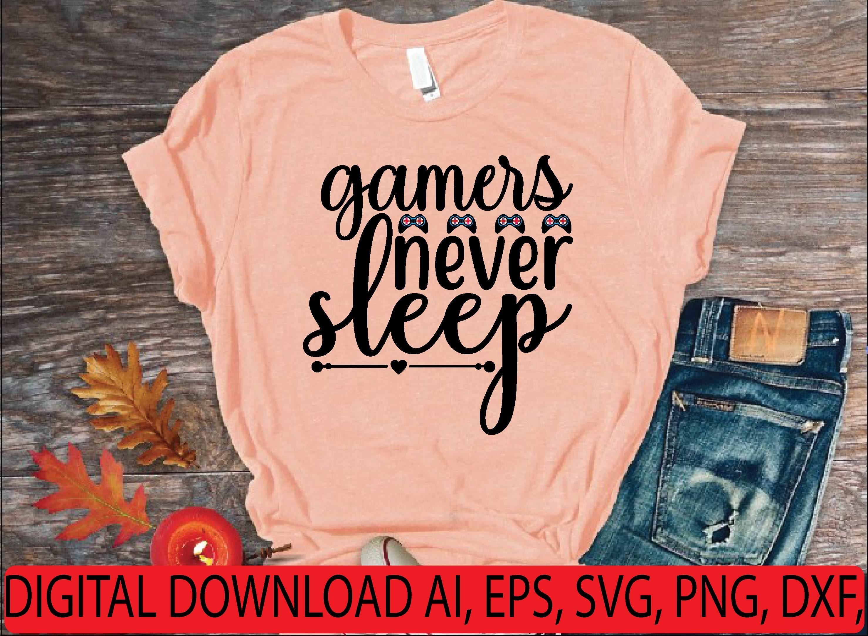 Gamers Never Sleep Svg