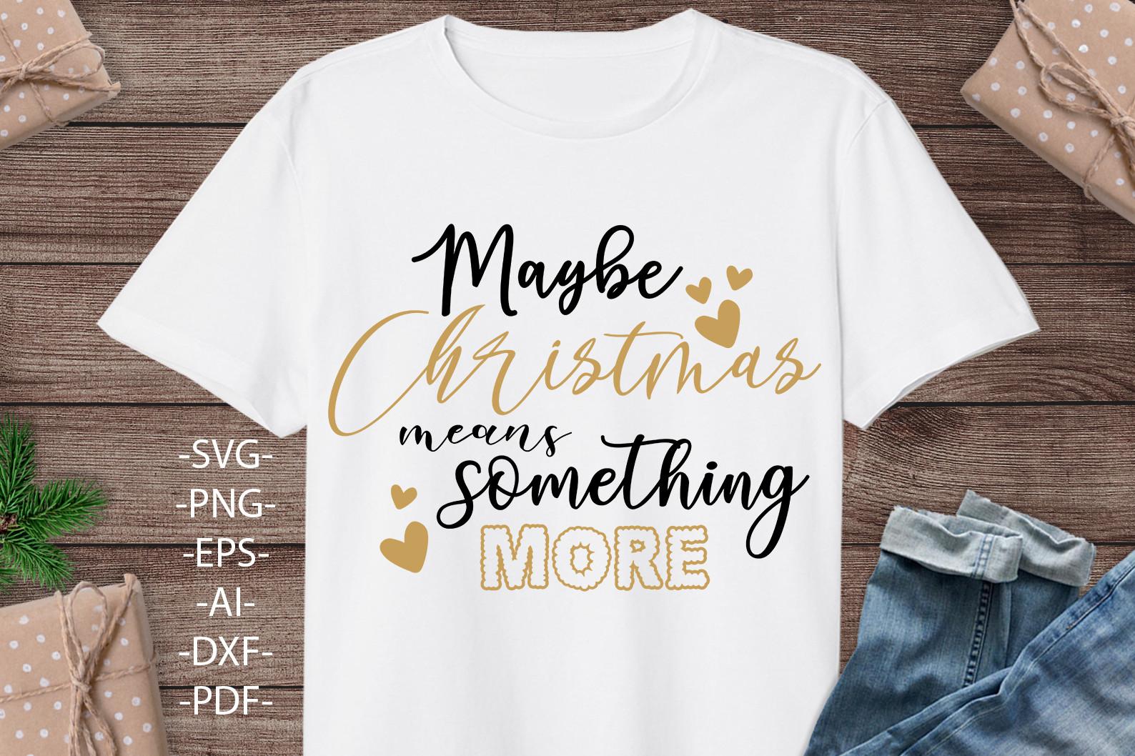 Maybe Christmas Svg, Christmas Designs