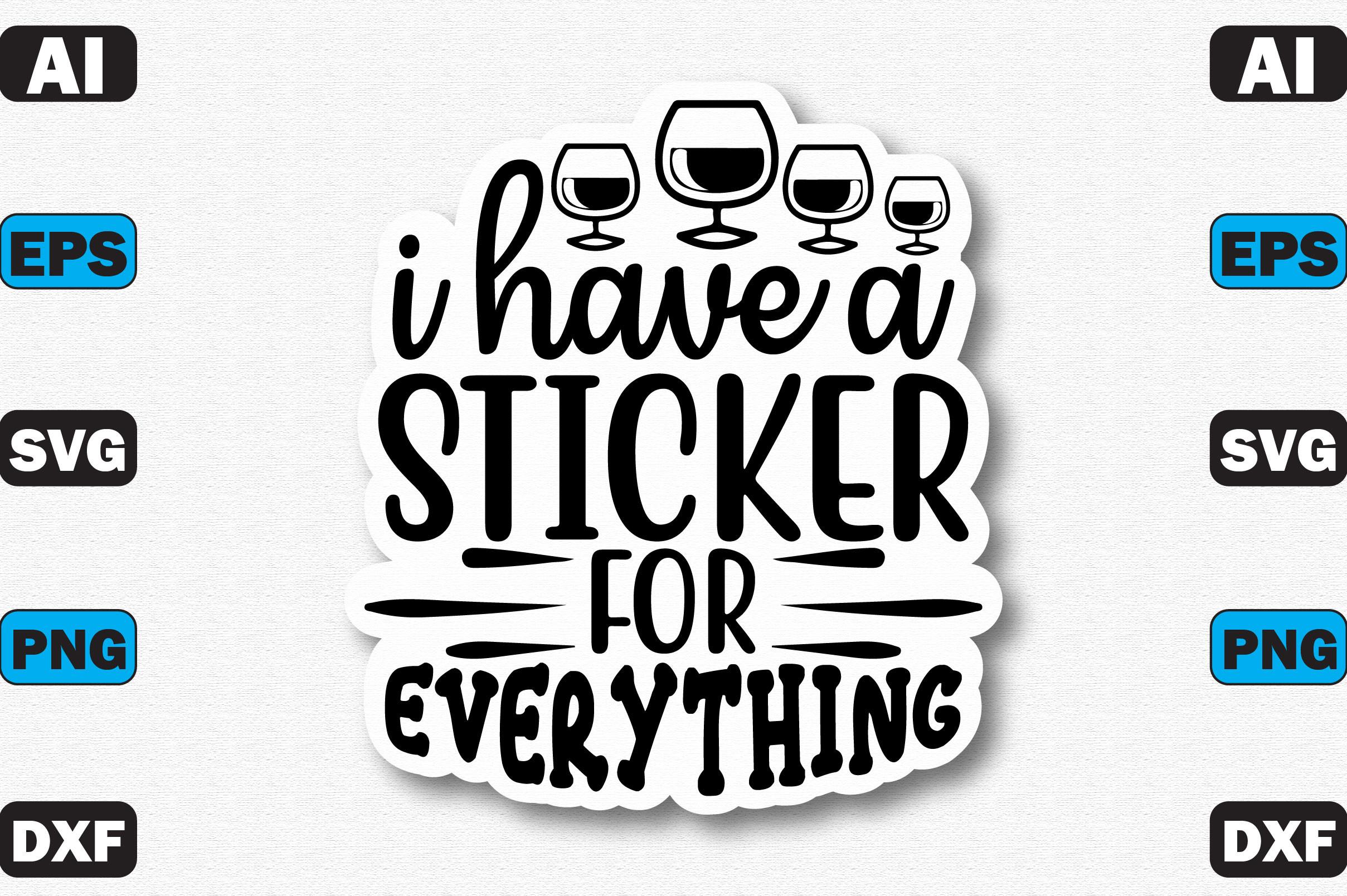 I Have a Sticker for Everything