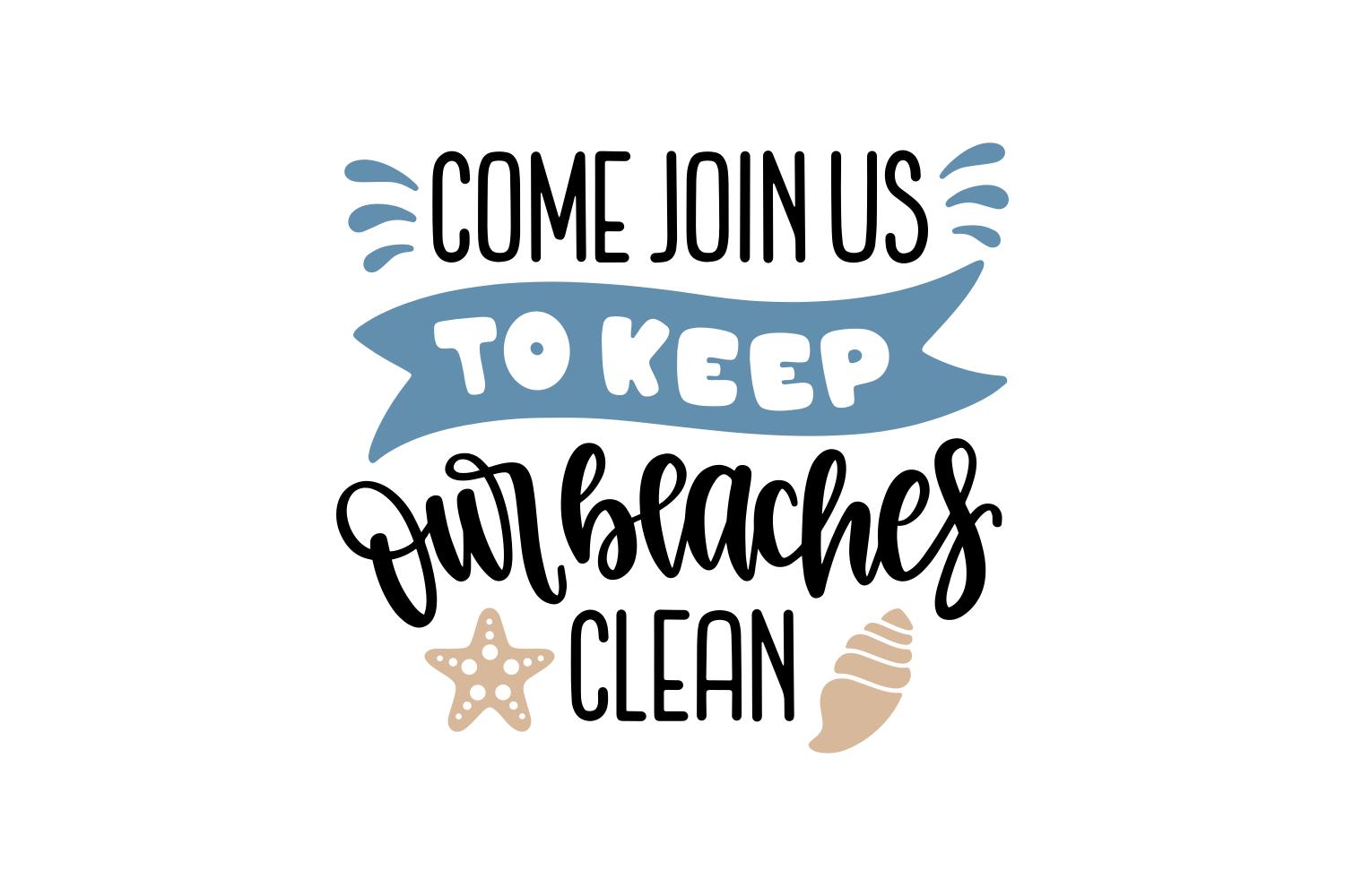 Come Join Us to Keep Our Beaches Clean