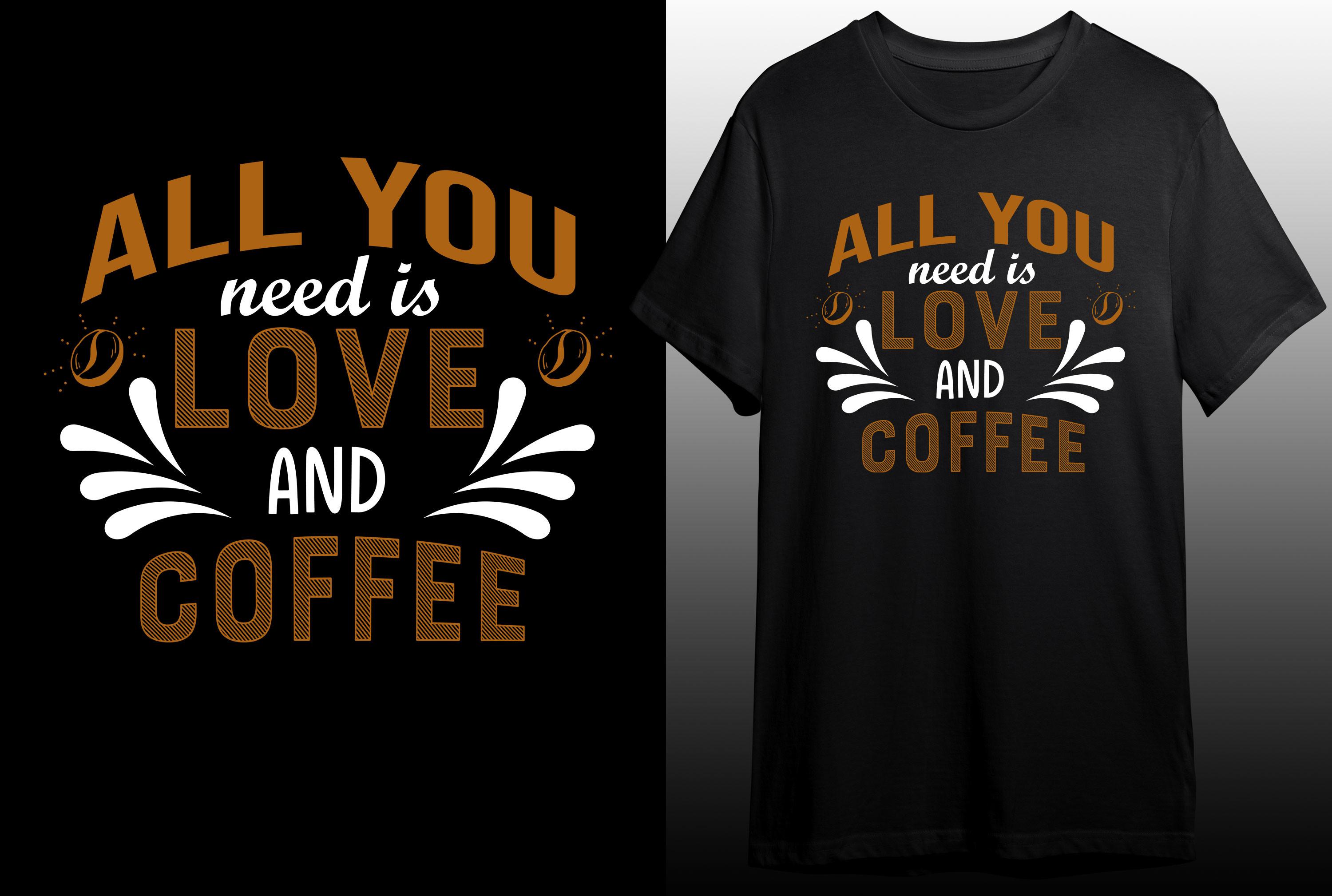 All You Need is Love and-coffee T-shirt