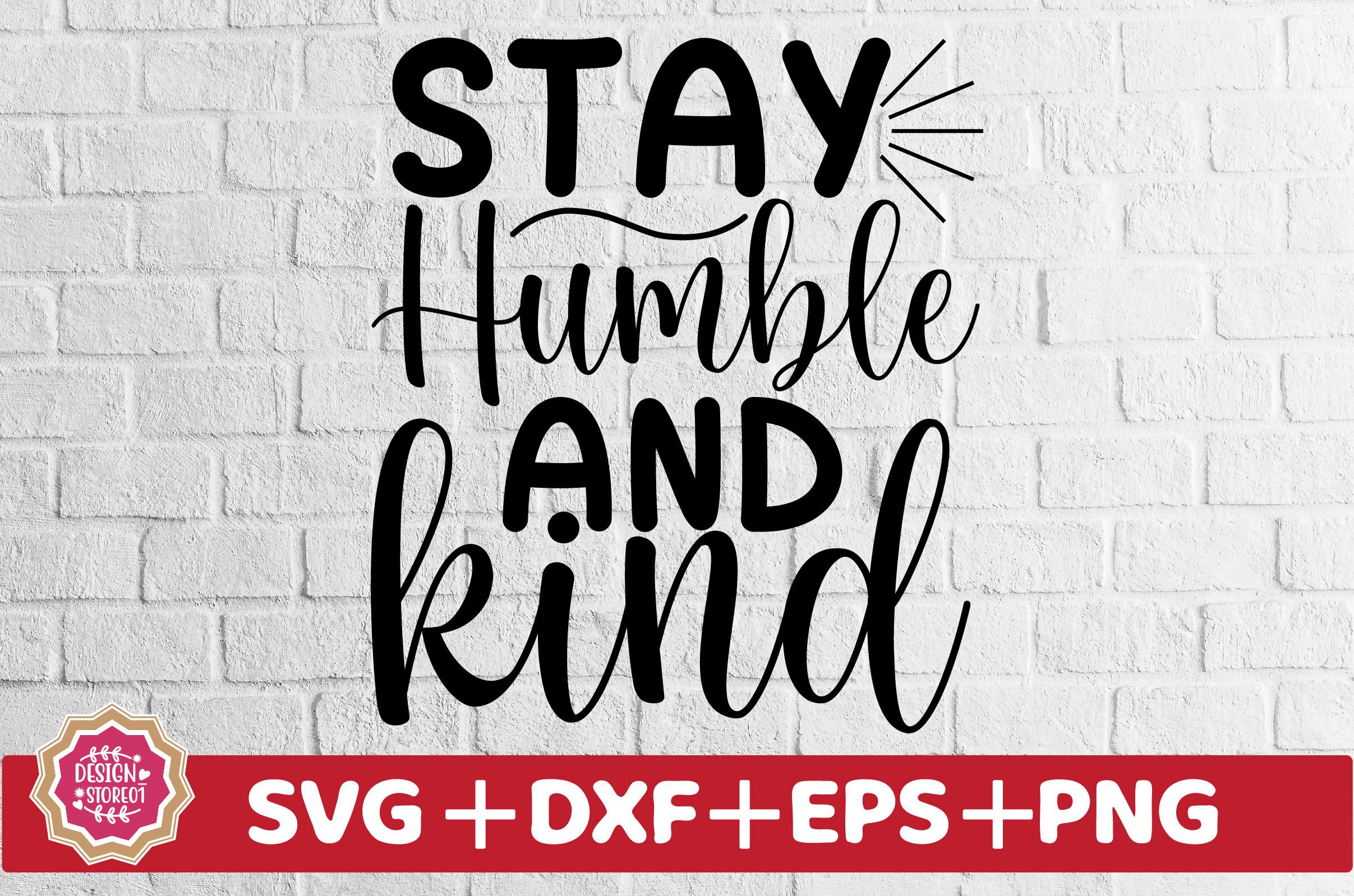 Stay Humble and Kind SVG