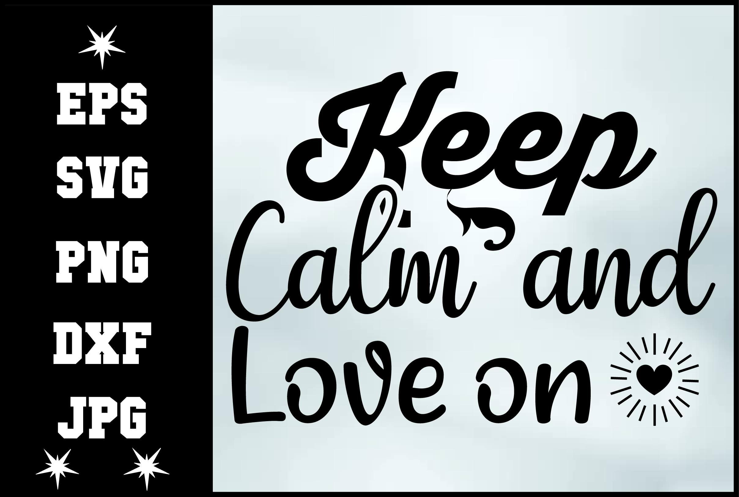 Keep Calm and Love on Svg Design