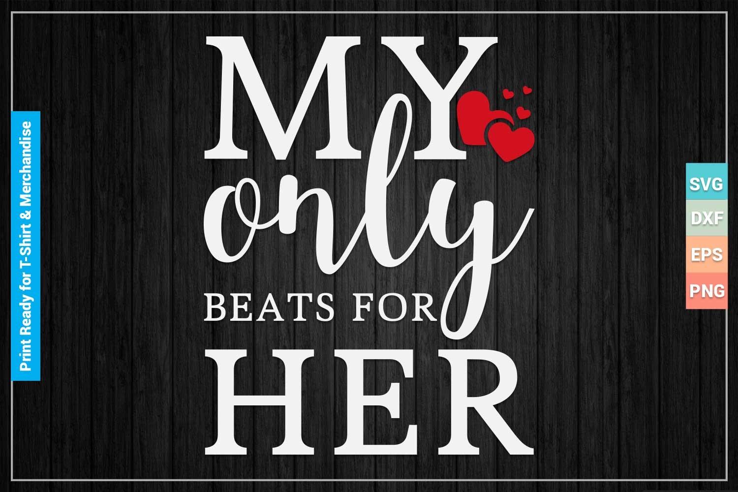 MY ONLY BEATS for HER SVG Cricut Files