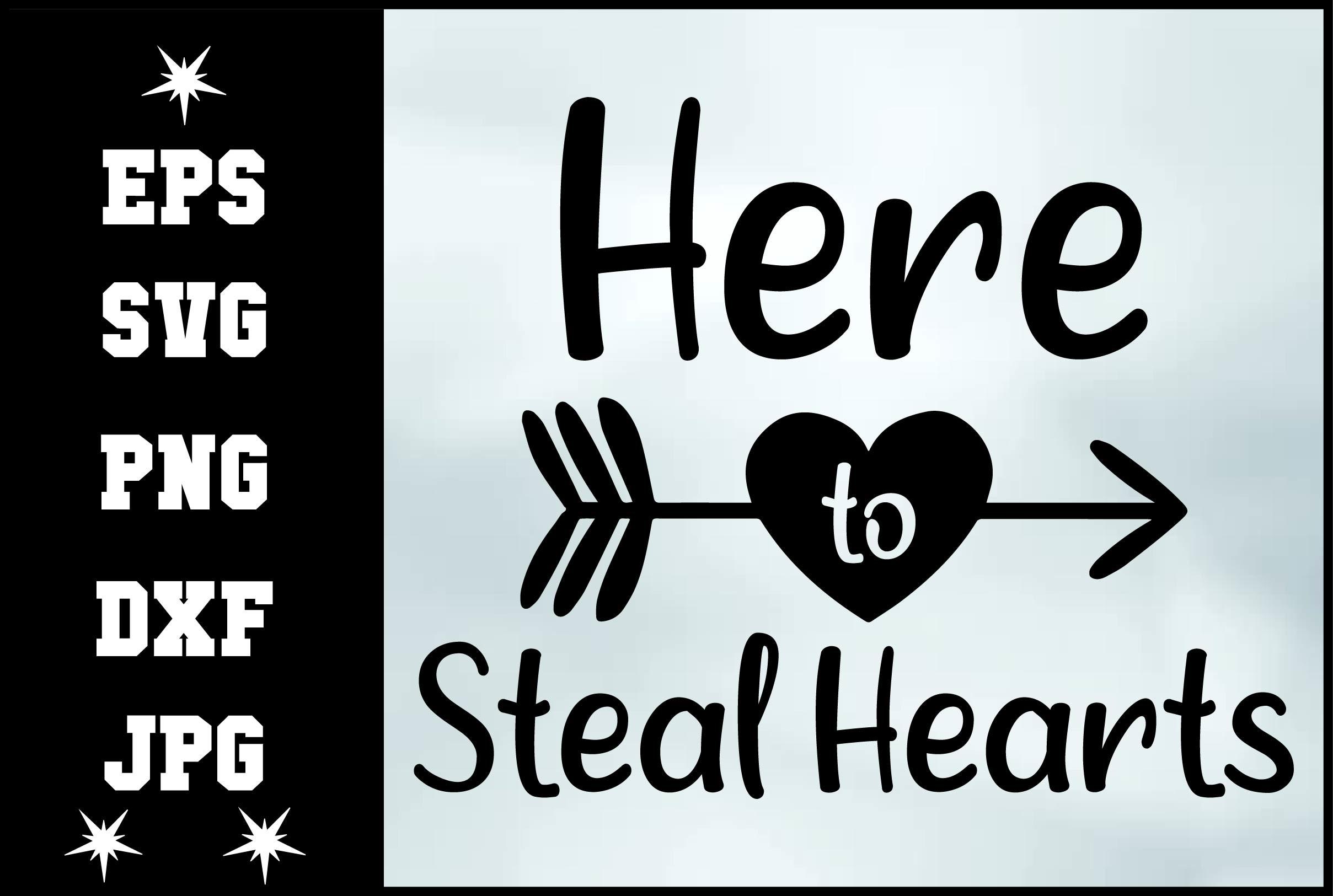 Here to Steal Hearts Svg Design