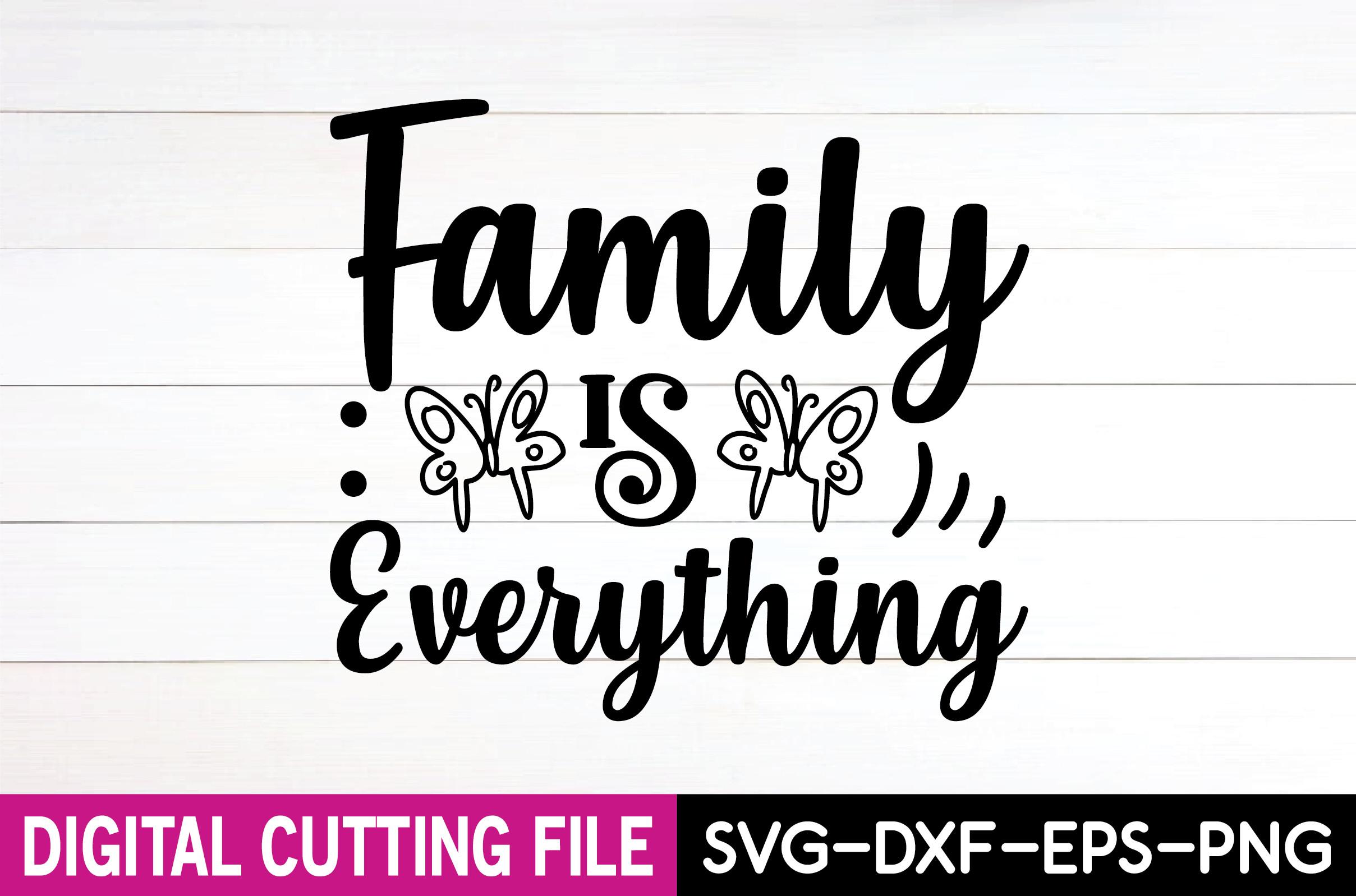 Family is Everything  Svg Design