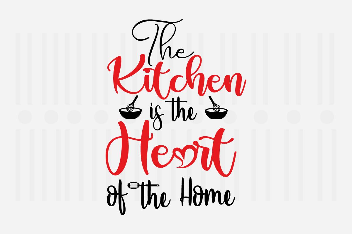 The Kitchen is the Heart of the Home Svg