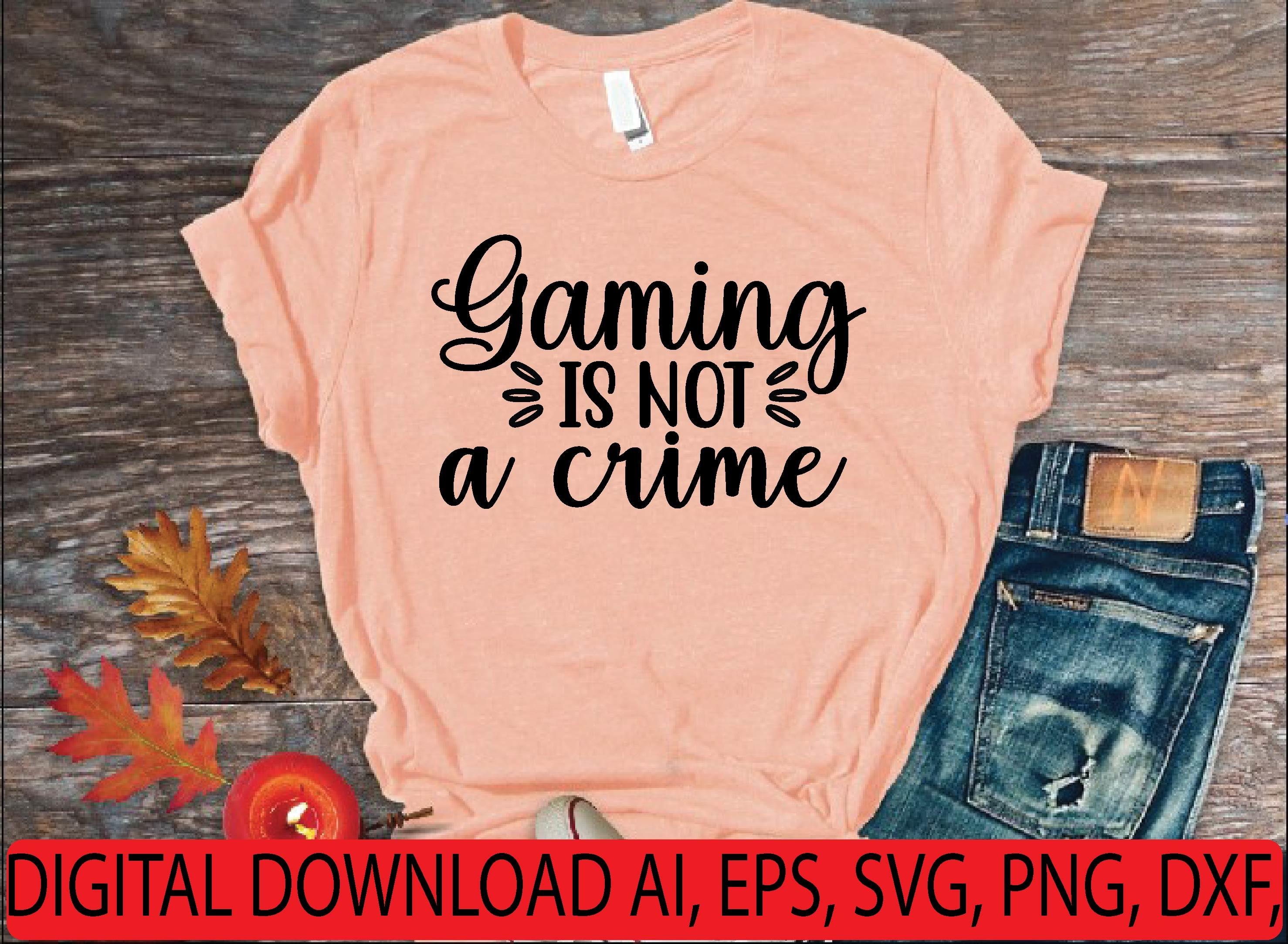 Gaming is Not a Crime Svg