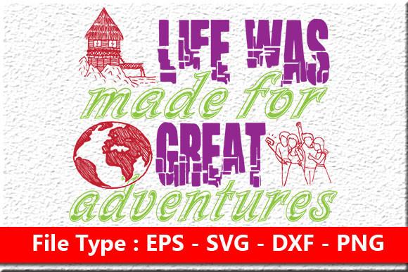 Adventure Svg Design, Life Was Made for