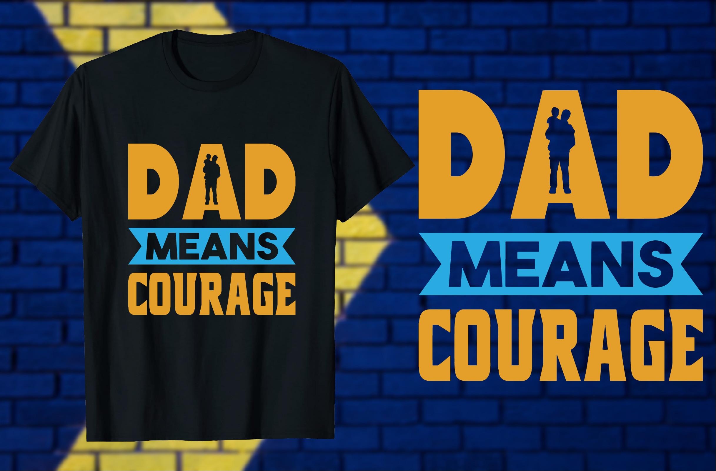 Dad Means Courage