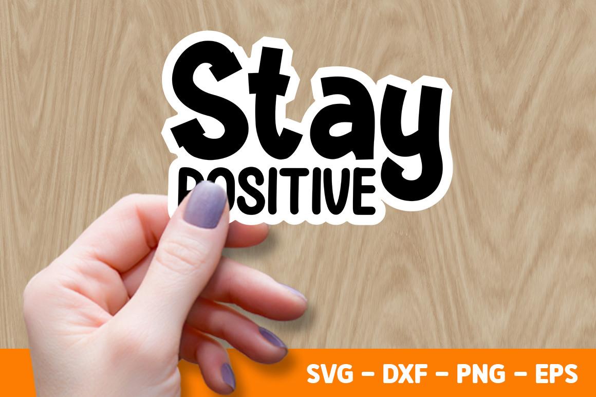 Stay Positive SVG