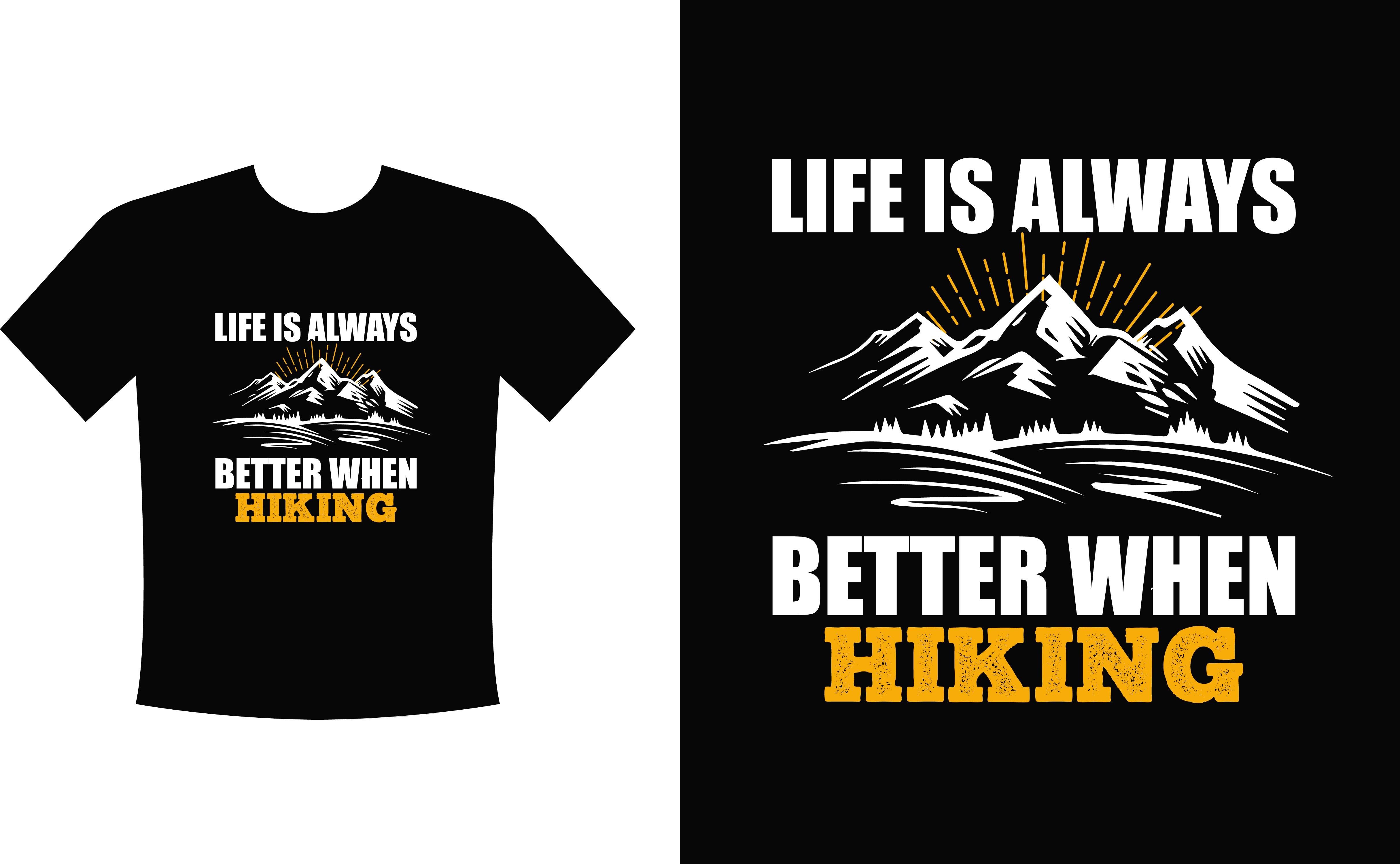 Life is Always Better when Hiking Tee