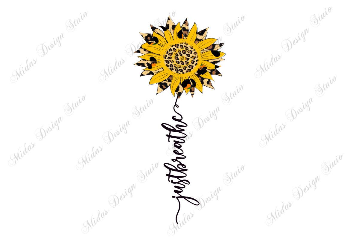 Just Breathe Sunflower Quote