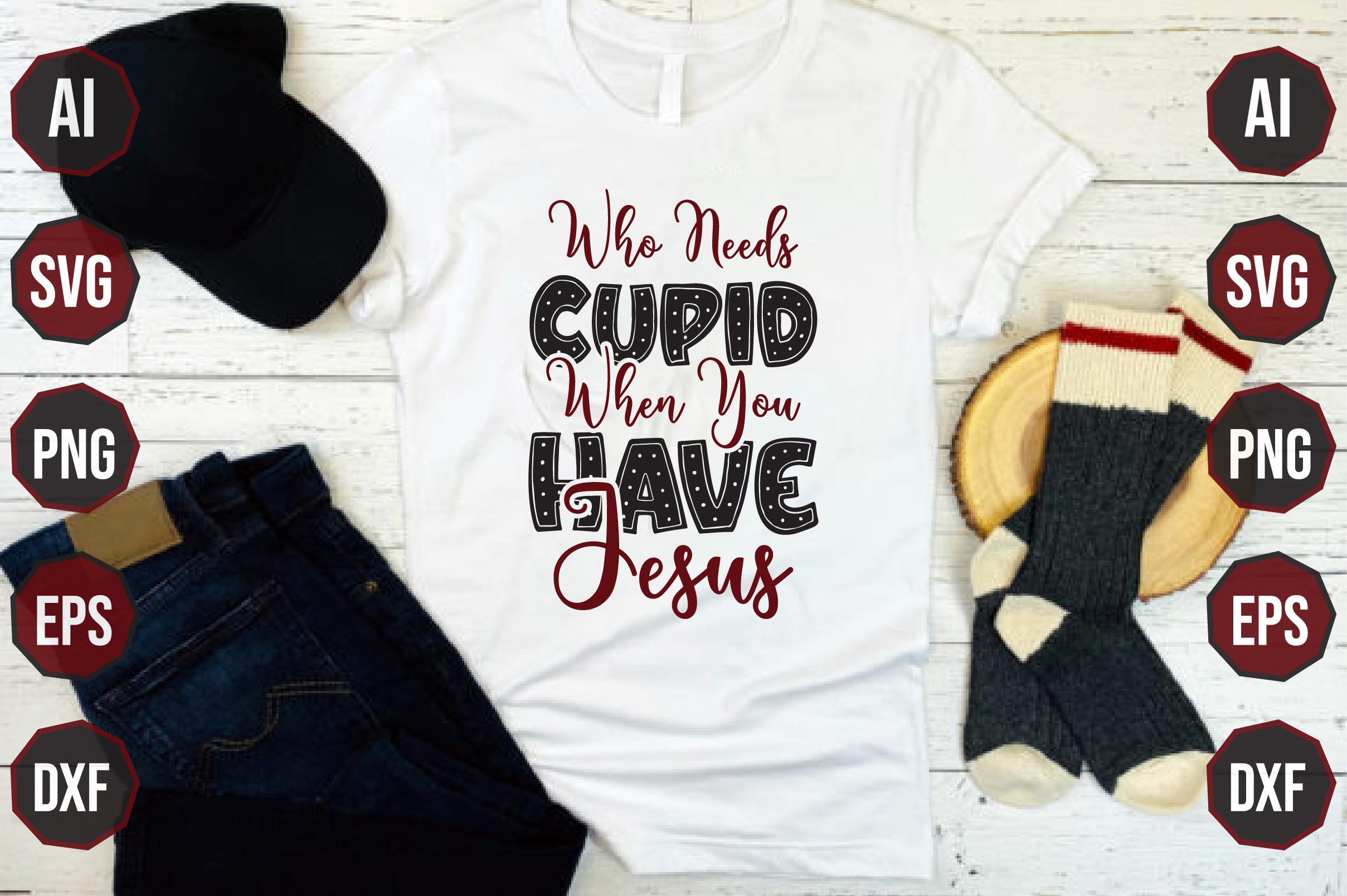Who Needs Cupid when You Have Jesus