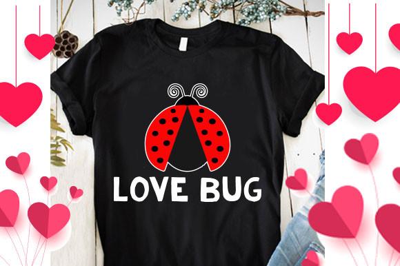 Love Bug Valentine's  Day T Shirt