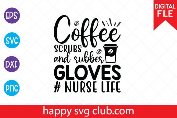 Coffee Scrubs and Rubber Gloves # Nursel