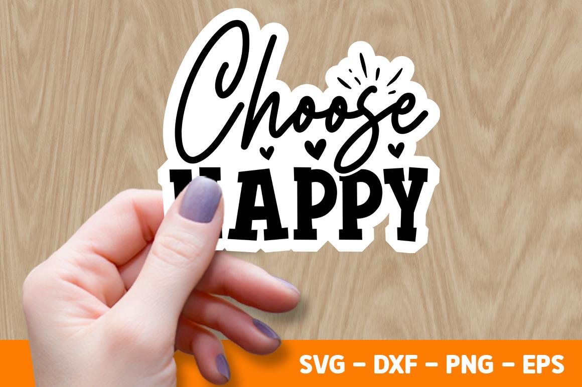 Choose Happy Svg