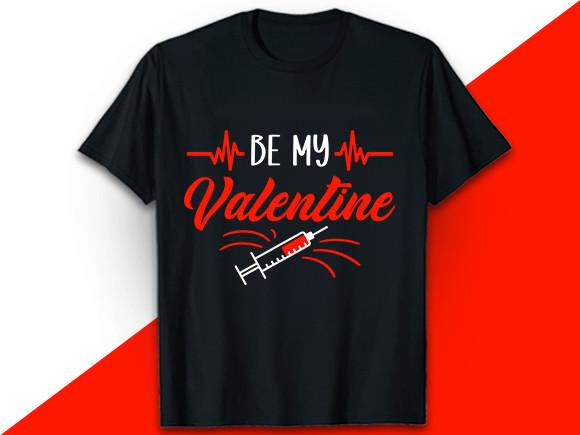Be My Valentine T Shirt