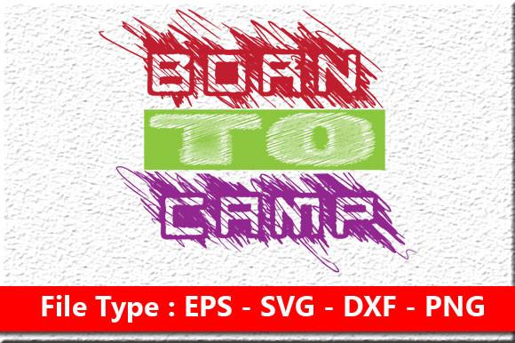 Adventure Svg Design, Born to Camp