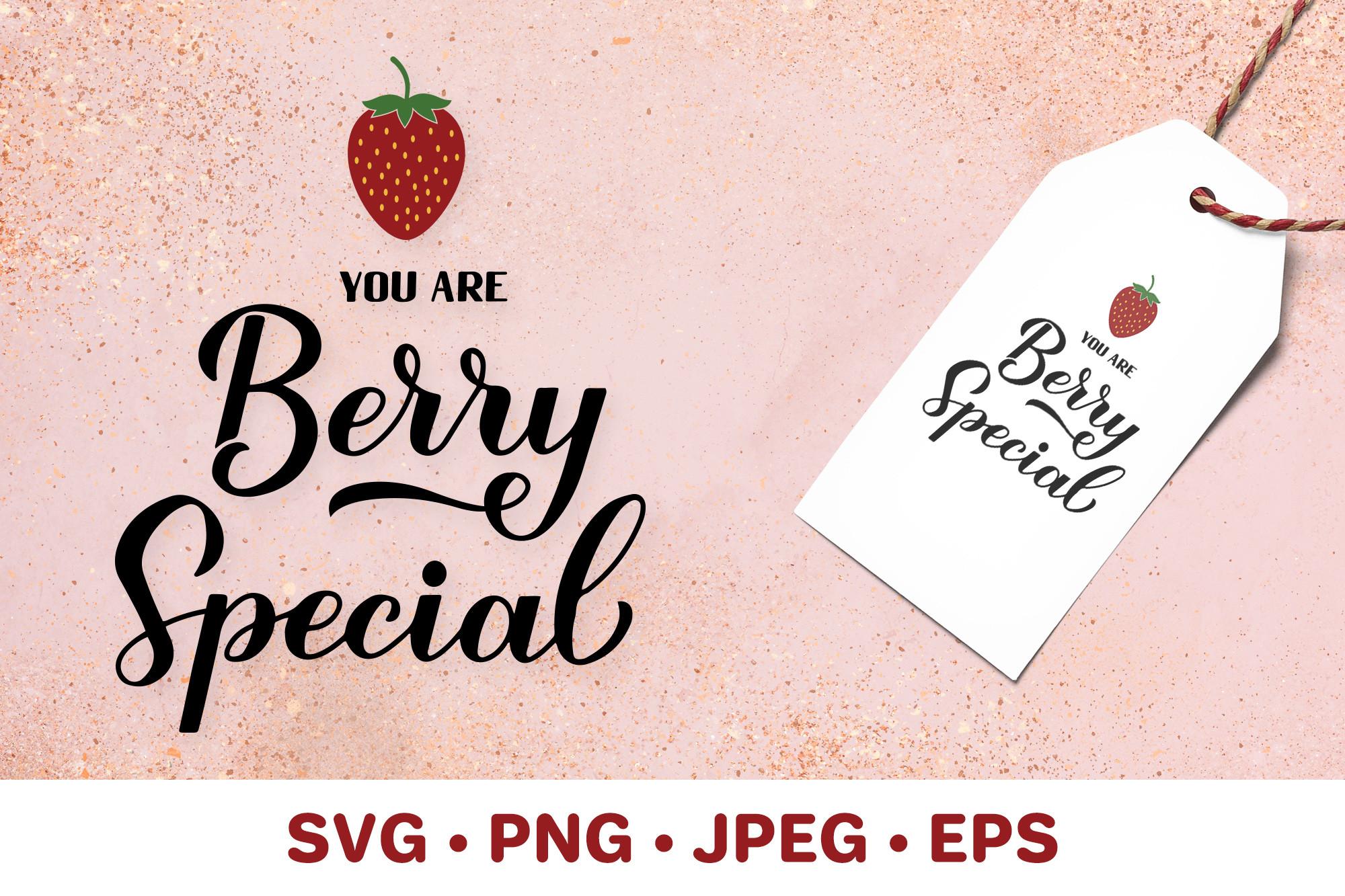 You Are Berry Special. Valentines Quote.
