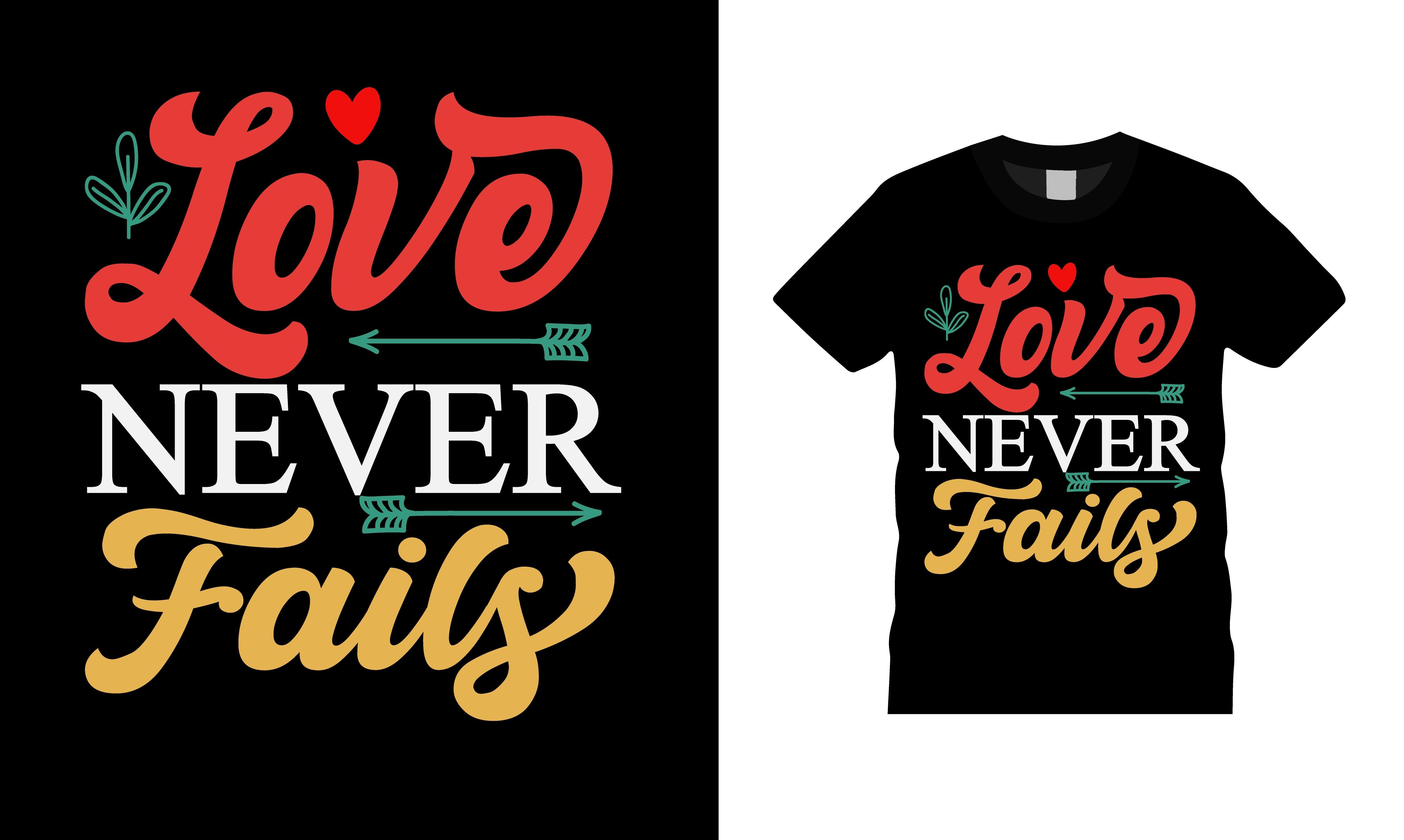 Love Never Fails Valentine T-shirt