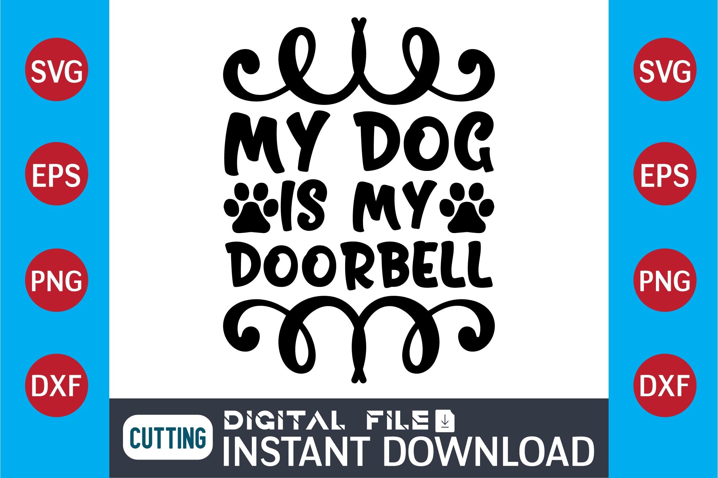 Dog SVG Design  My Dog is My Doorbell