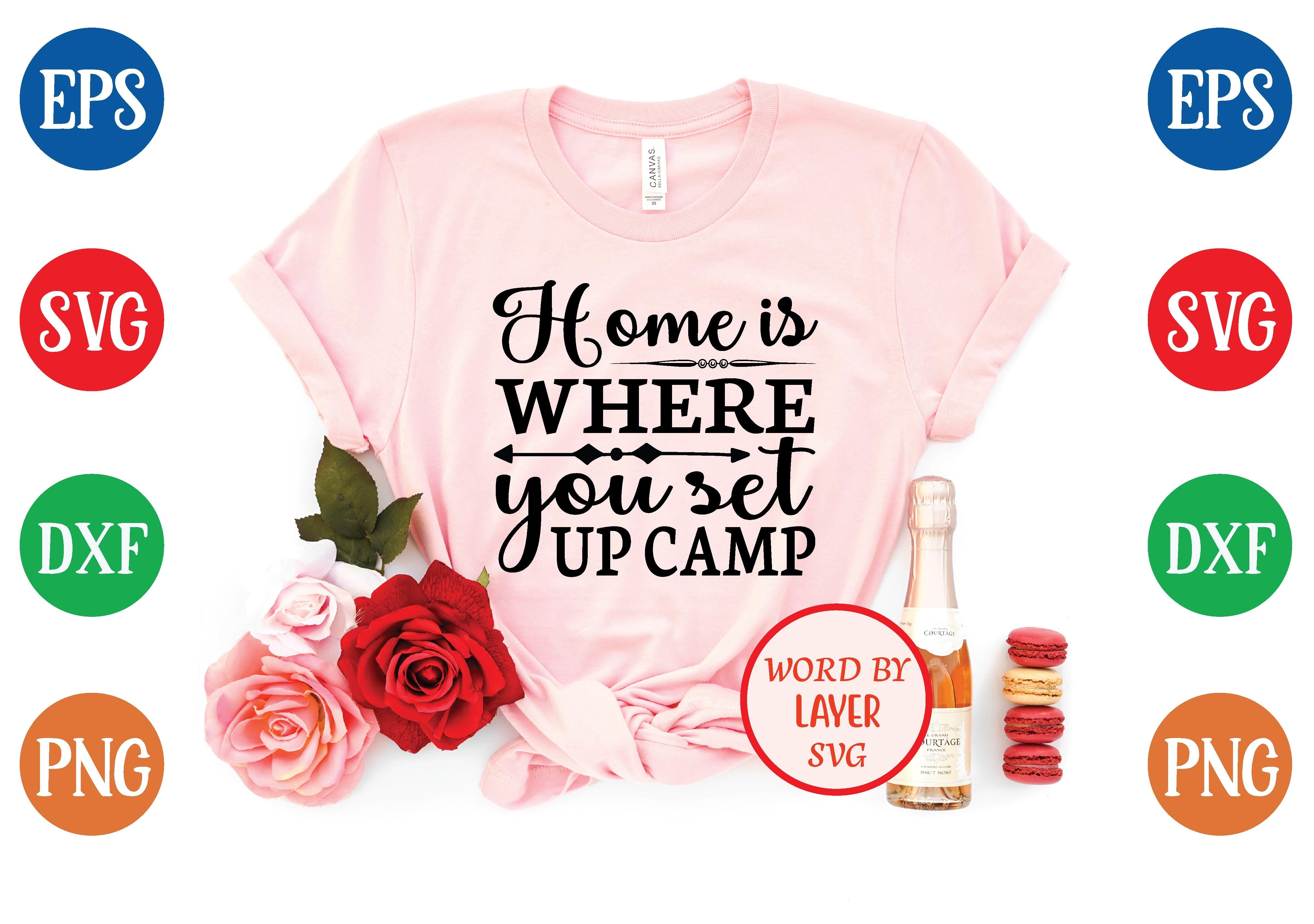 Home is Where You Set Up Camp Svg Design