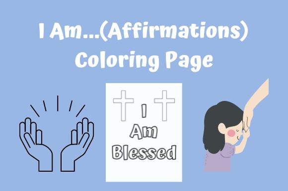 I Am Affirmations -BlessedColoring Page