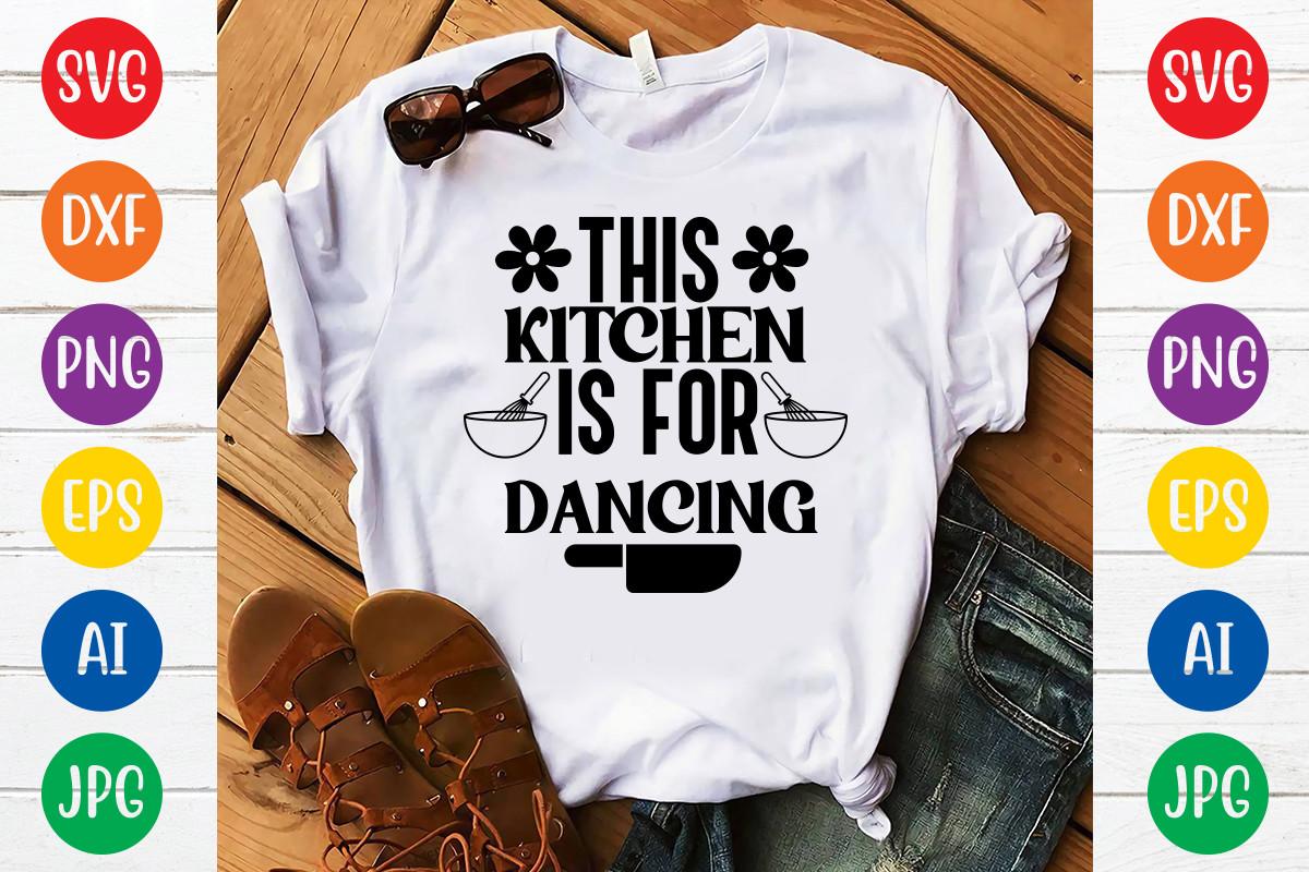 This Kitchen is for Dancing Svg Design