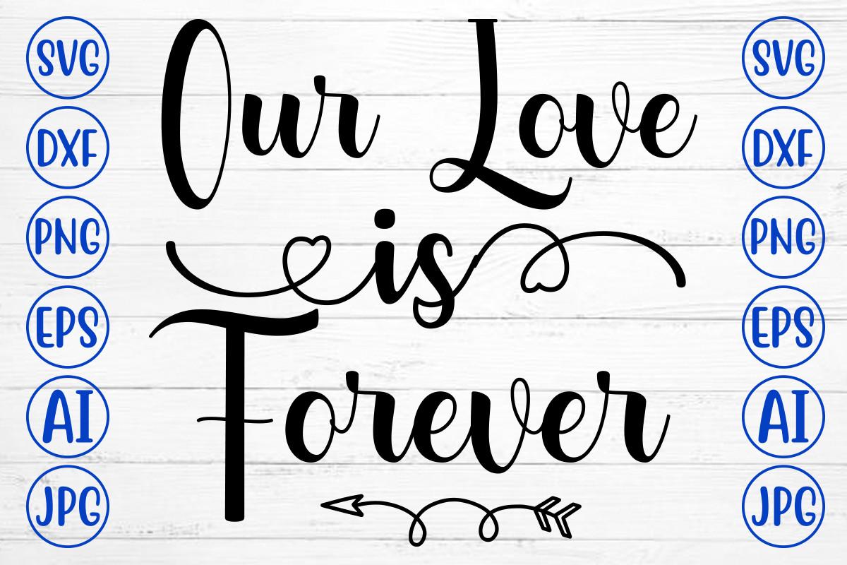 Our Love is Forever Svg
