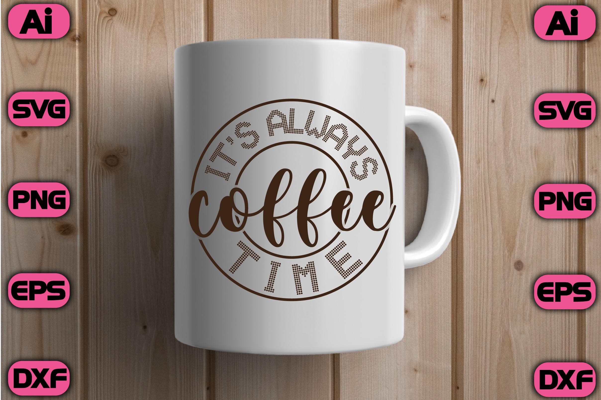 It’s Always Coffee Time