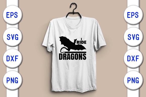 Dragon T-shirt Design, I Ride Dragons