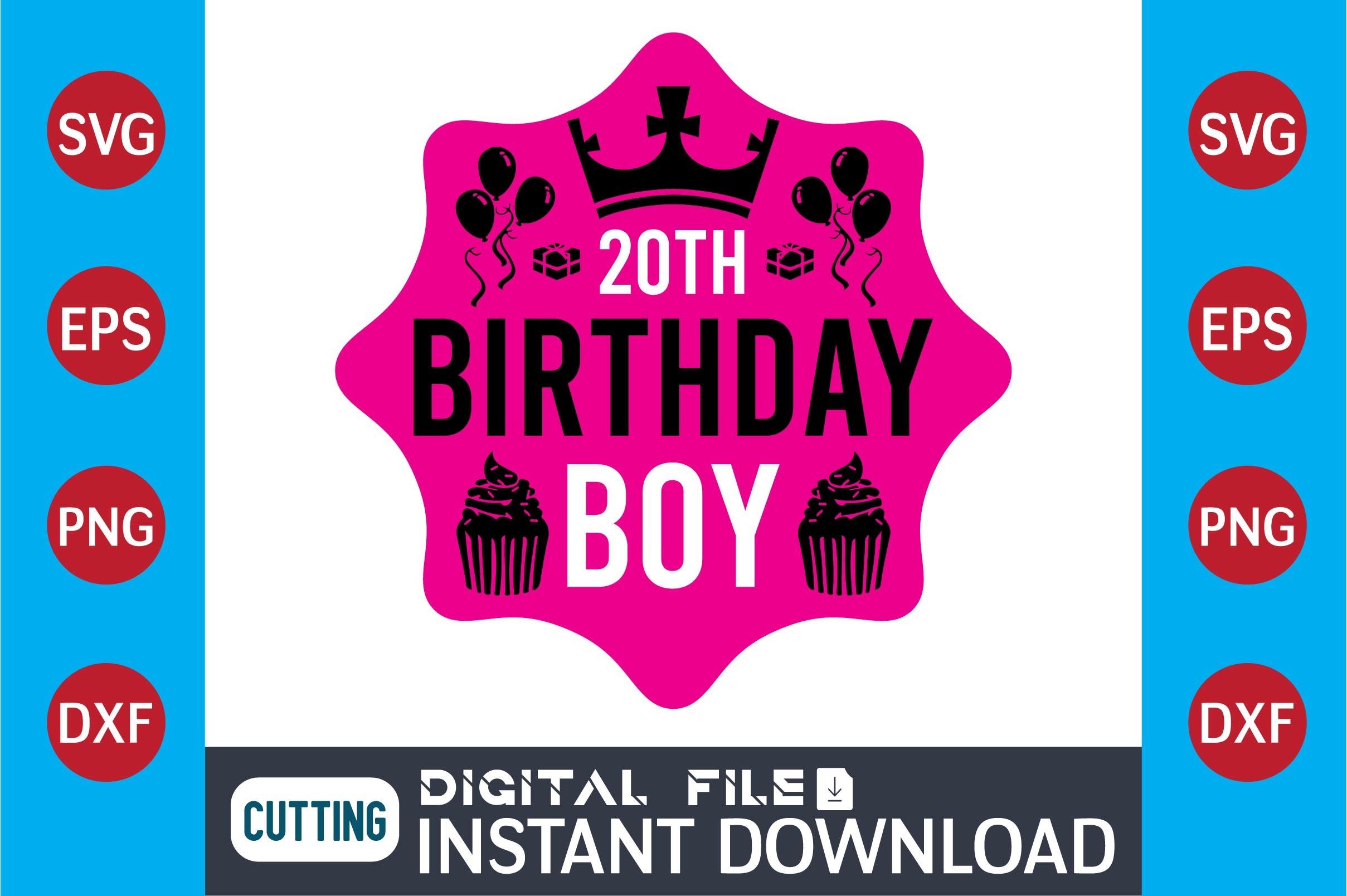 20th Birthday Boy  SVG Design