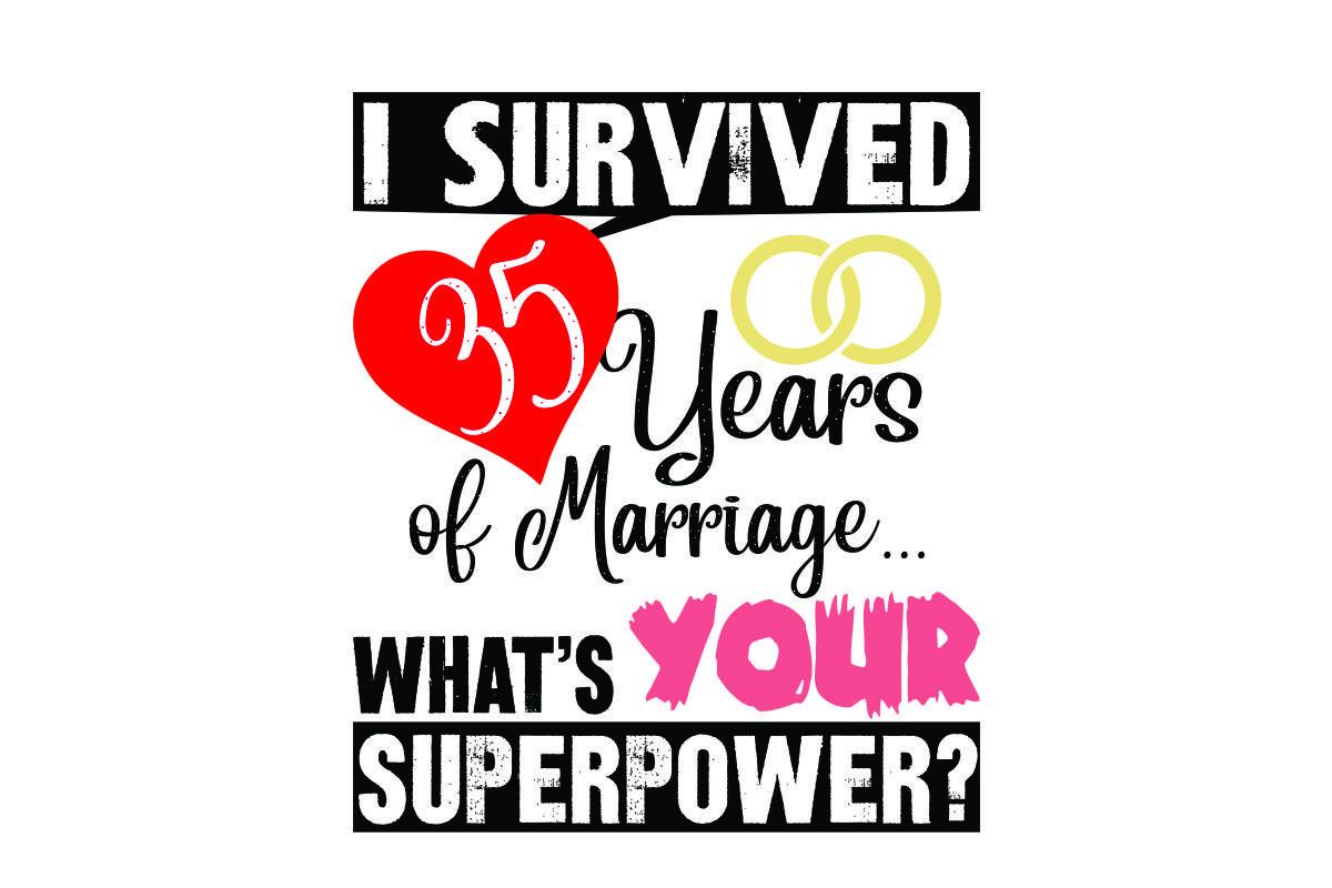 I Survived 35 Years of Marriage What's Y