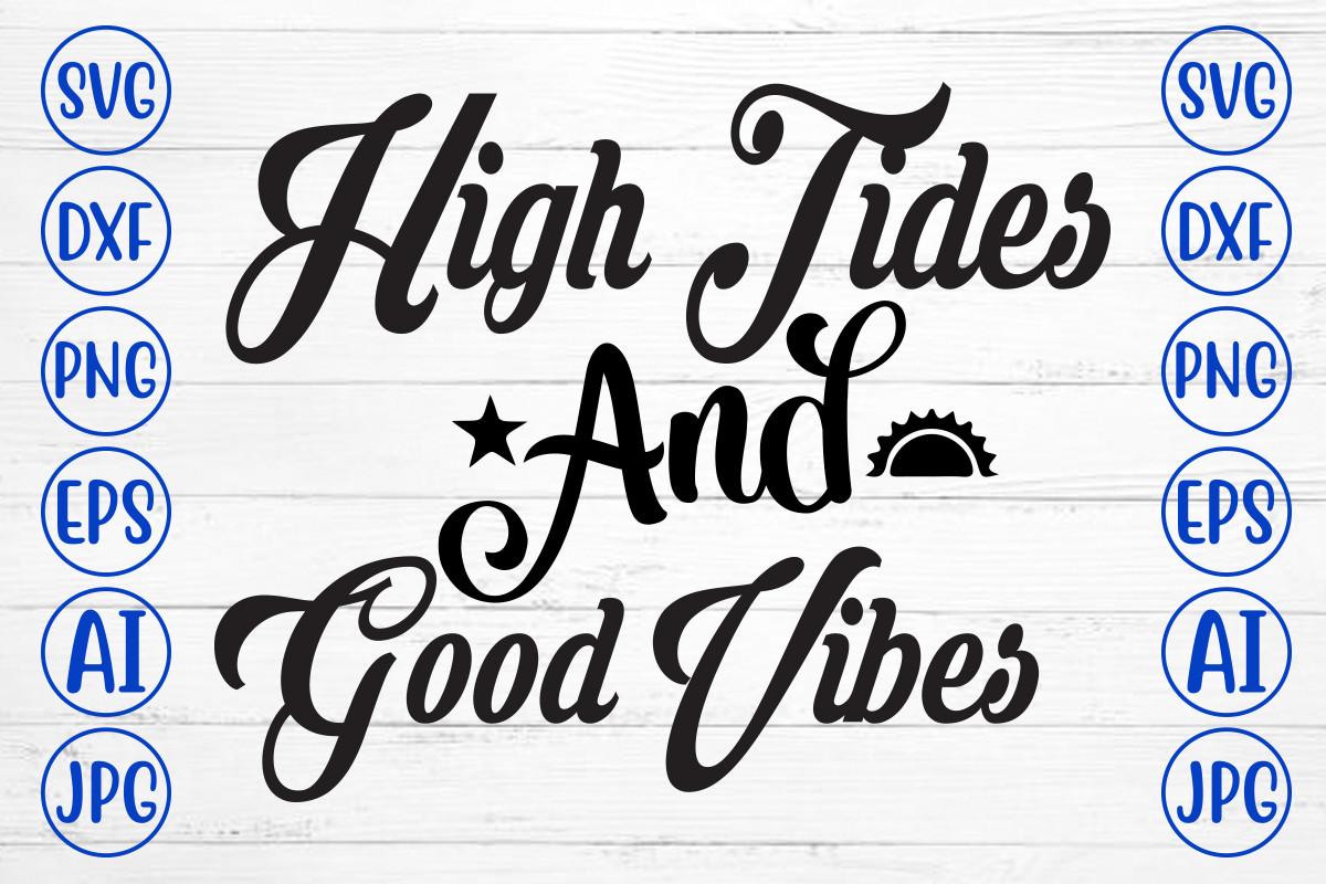 High Tides and Good Vibes Svg