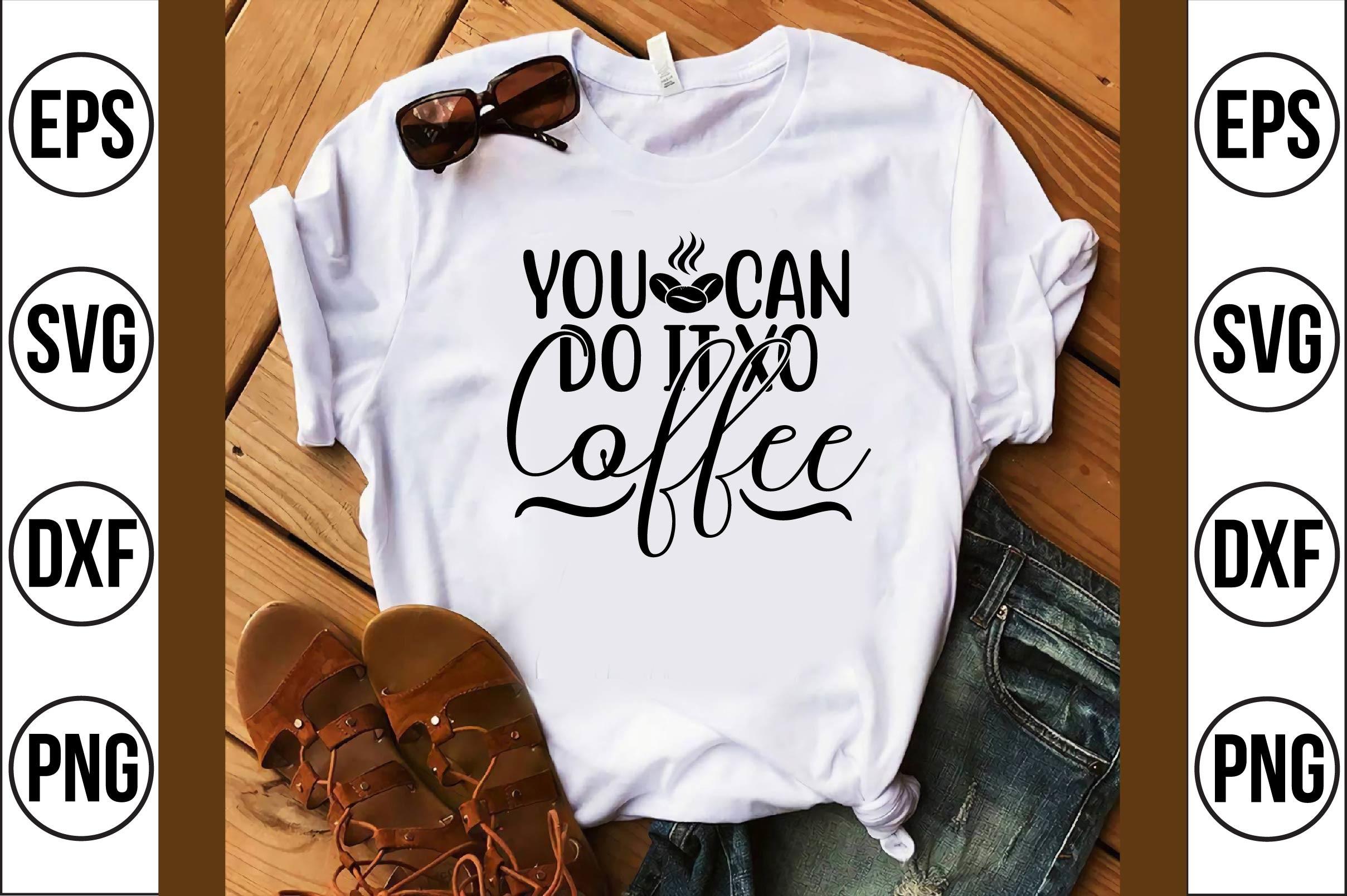 You Can Do It Xo Coffee