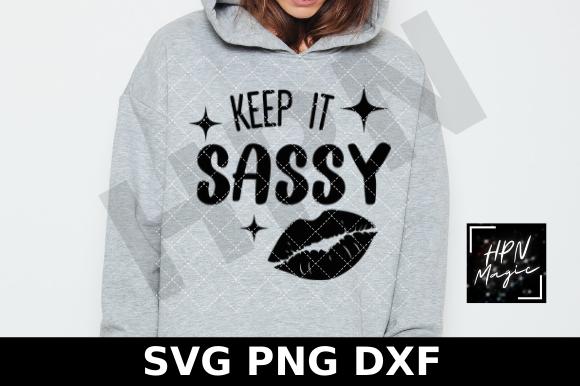 Keep It Sassy SVG Sarcastic Quote SVG